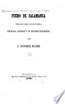 Fuero de Salamanca, publicado ahora por vez primera con notas, apéndice y un discurso preliminar