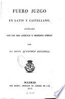 Fuero juzgo en latin y castellano