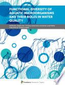 Functional Diversity of Aquatic Microorganisms and Their Roles in Water Quality