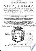 Fundacion, vida y regla de la grande orden militar, y monastica de los caualleros, y monges del glorioso Padre San Anton Abad, en la Etiopia, monarchia del Preste Iuan de las Indias ...