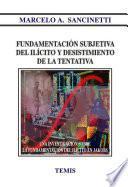 Fundamentación subjetiva del ilícito y desistimiento de la tentativa