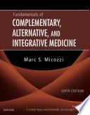 Fundamentals of Complementary, Alternative, and Integrative Medicine - E-Book