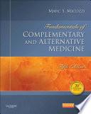 Fundamentals of Complementary and Alternative Medicine - E-Book