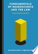 Fundamentals of Neuroscience and the Law