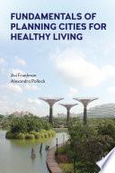 Fundamentals of Planning Cities for Healthy Living