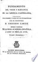 Fundamento del Vigo y Elegancia de la Lengua Castellana, expuesto en el propio y vario uso de sus particulas, etc