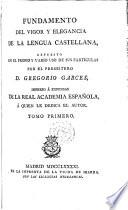Fundamento del vigor y elegancia de la lengua castellana