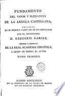 Fundamento del vigor y elegancia de la lengua castellana