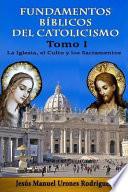 Fundamentos Biblicos del Catolicismo I