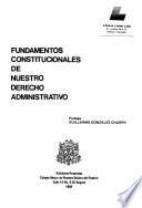 Fundamentos constitucionales de nuestro derecho administrativo