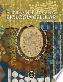 Fundamentos da Biologia Celular - 4.ed.