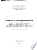 Fundamentos de constitucionalismo general y particular para el derecho administrativo y administración pública boliviana