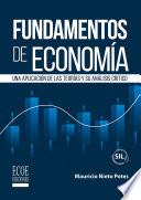 Fundamentos de economía. Una aplicación de las teorías y su análisis crítico - 1ra edición