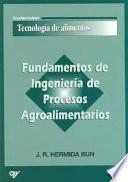 Fundamentos de ingeniería de procesos agroalimentarios