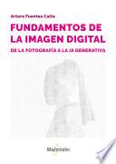 Fundamentos de la imagen digital: de la fotografía a la IA generativa