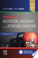 Fundamentos de la nutrición en medicina y en la atención sanitaria