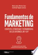 FUNDAMENTOS DE MARKETING. Contexto, estrategias y herramientas en los entornos on y off