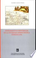 Fundamentos históricos de la sociedad democrática venezolana