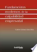 Fundamentos modernos de la culpabilidad empresarial