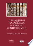 Fundamentos romanísticos del Derecho contemporáneo (Tomo IV. Derecho procesal romano)