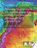 Fundamentos teóricos y su aplicación en los métodos de potencial geomagnético y gravimétrico