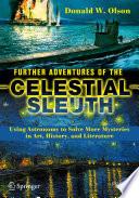 Further Adventures of the Celestial Sleuth