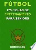 Fútbol: 175 fichas de entrenamiento para seniors