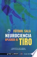 Fútbol sala. Neurociencia aplicada al tiro
