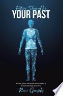 Future Shaped by Your Past