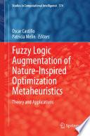 Fuzzy Logic Augmentation of Nature-Inspired Optimization Metaheuristics