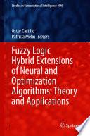 Fuzzy Logic Hybrid Extensions of Neural and Optimization Algorithms: Theory and Applications