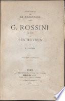 G. Rossini se vie et ses oeuvres