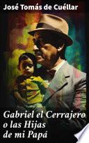 Gabriel el Cerrajero o las Hijas de mi Papá