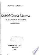 Gabriel García Moreno y el Ecuador de su tiempo