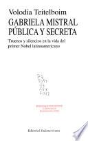 Gabriela Mistral, pública y secreta