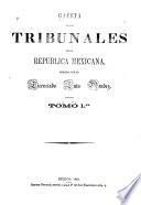 Gaceta de los Triubnales de la República Mexicana