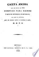 Gaceta jocosa que en mayo de 1832 compuso para reirse y que se riyeran si querian los que la leyesen, pero sin intentar zaherir ni molestar á nadie