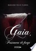 Gaia, Prisionera de fuego