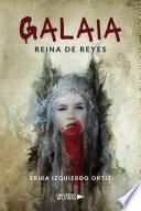 Galaia Reina de Reyes