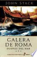 GALERA DE ROMA. Dueños del mar I