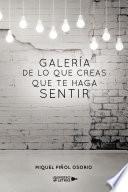 Galería de lo que creas que te haga sentir
