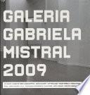 Galeria Gabriela Mistral 2009