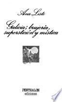 Galicia, brujería, superstición y mística