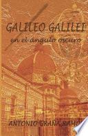 Galileo Galilei en el ángulo oscuro