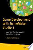 Game Development with GameMaker Studio 2