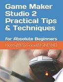 Game Maker Studio 2 Practical Tips & Techniques