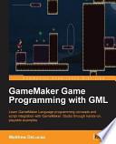 GameMaker Game Programming with GML
