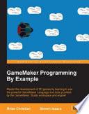 GameMaker Programming By Example