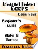 GameMaker Studio Book - a Beginner's Guide to GameMaker Studio