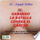 GANANDO LA BATALLA CONTRA EL CANCER